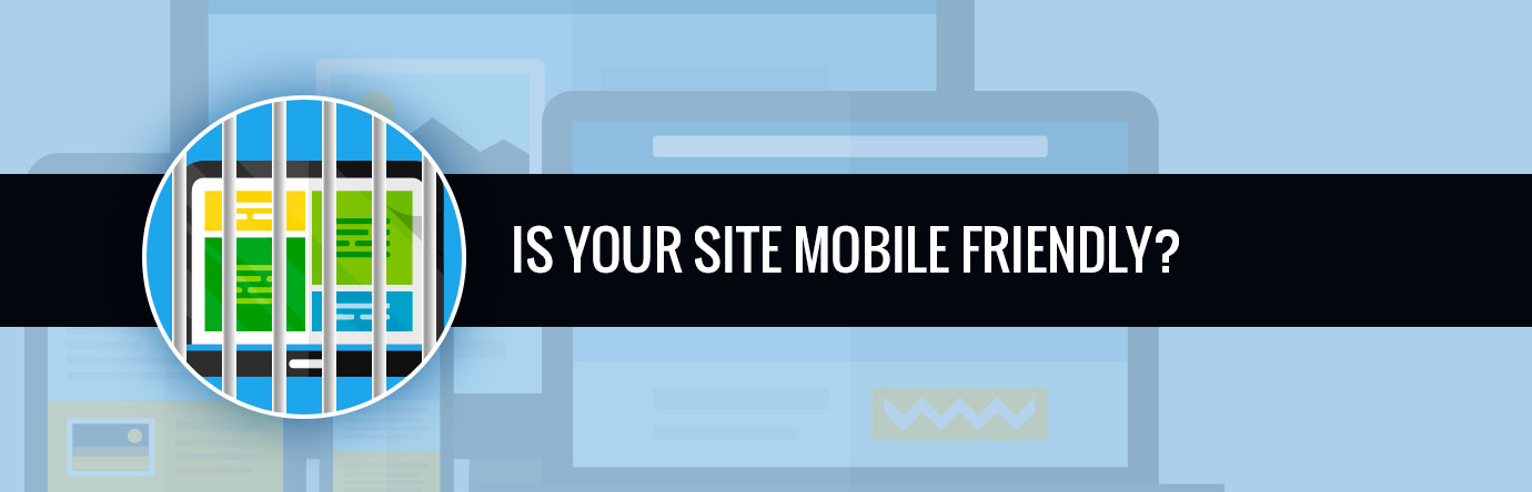 Is your site mobile friendly? banner