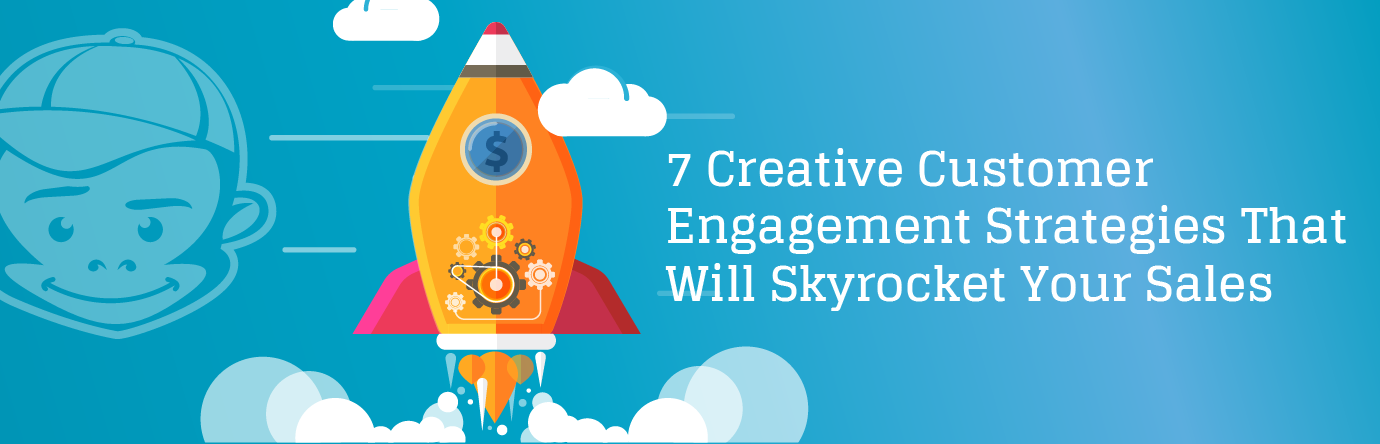7CreativeCustomeEngagement_BlogBanner 7 Creative Customer image