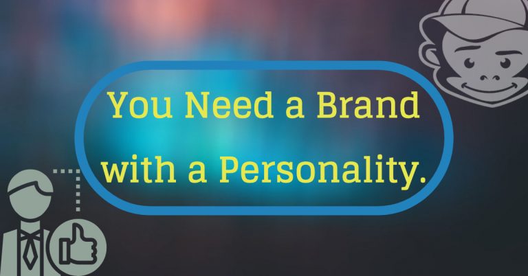 You need a brand with a personality