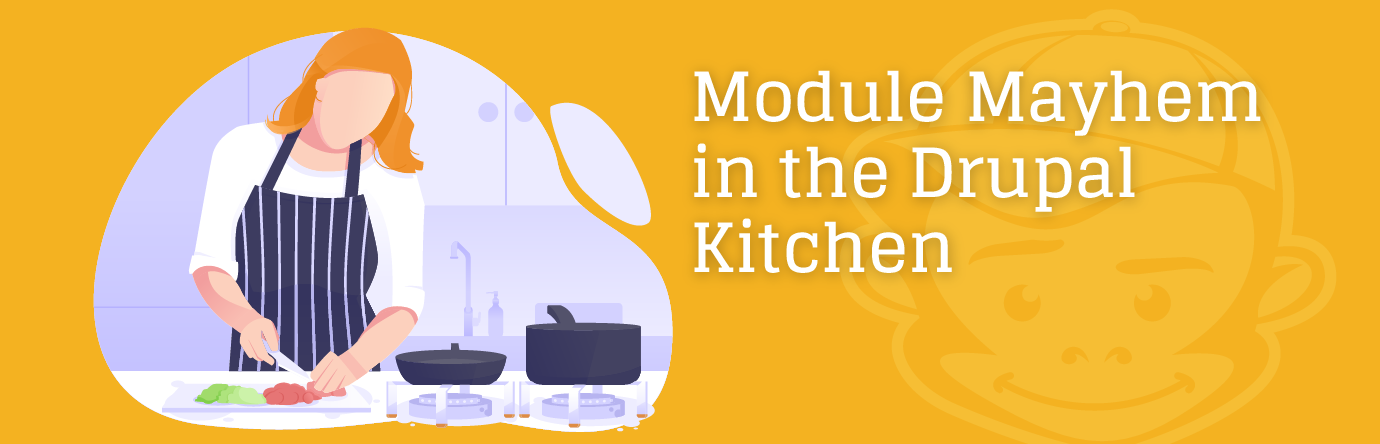 Module Mayhem in the Drupal Kitchen banner graphic