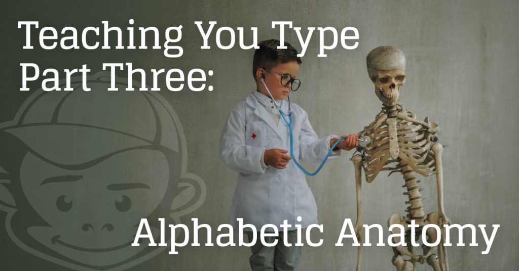 Part 3: Alphabetic Anatomy - Teaching You Type banner