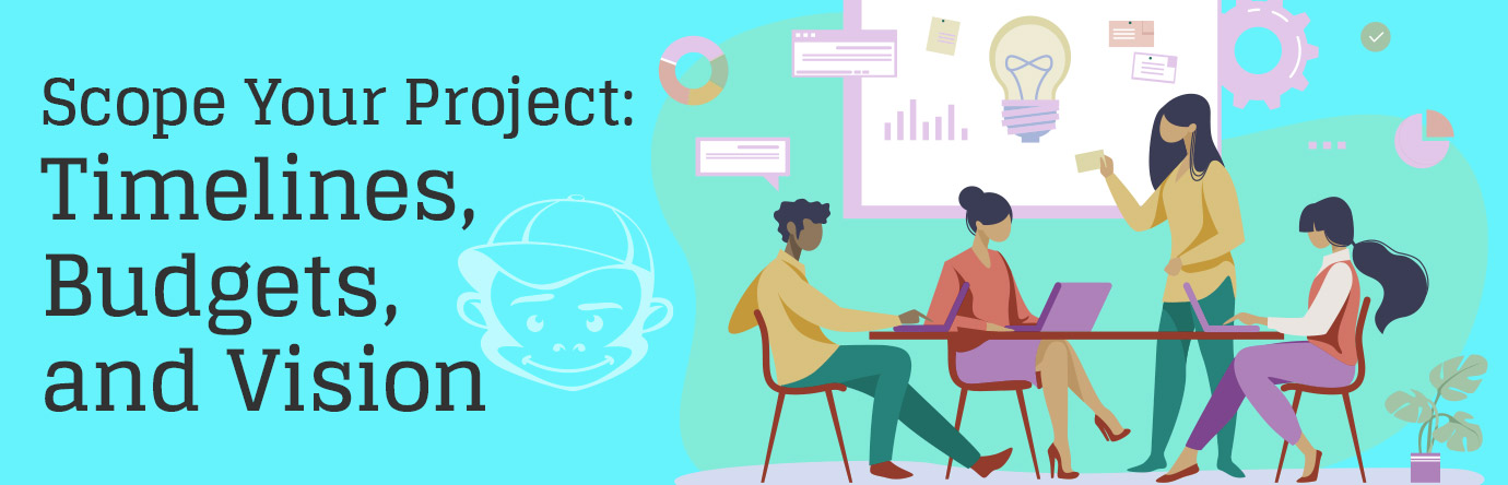 Scope-Your-Project--Timelines,-Budgets,-and-Vision_02 Budget, timelines, vision graphic