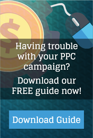 Having trouble with your PPC campaign? Download our free guide now!