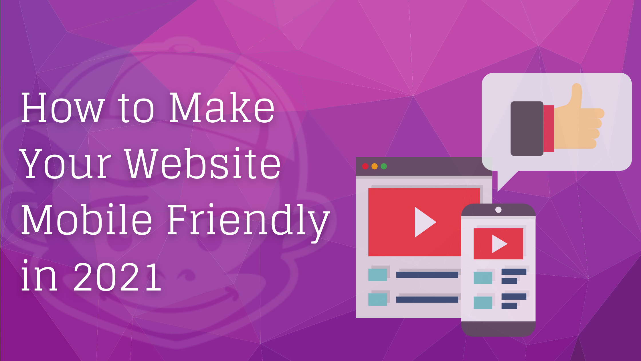 How to Make Your Website Mobile Friendly in 2021