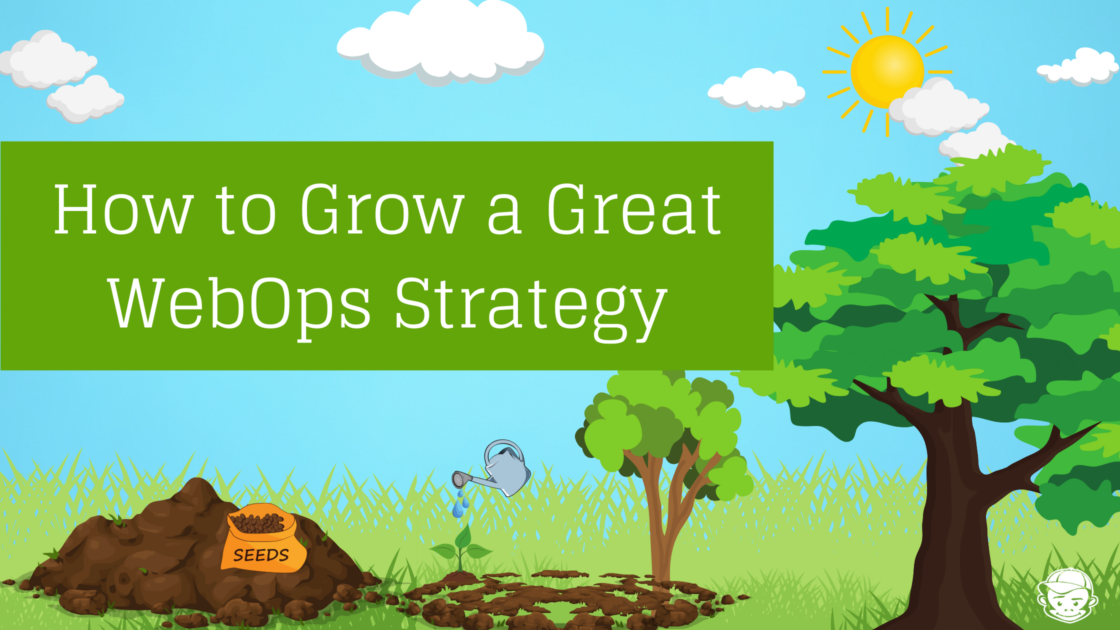 Grow a great WebOps strategy