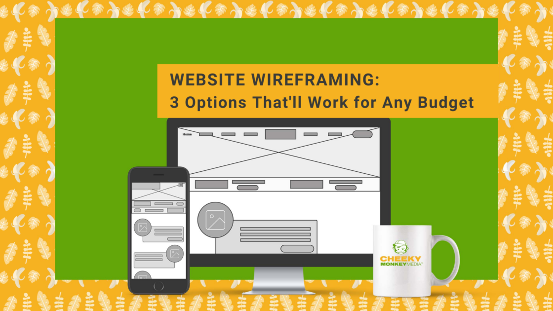 Website Wireframes - 3 Options that fit any budget