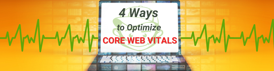 blog 4 ways to improve core web vitals 4 Ways to Optimize Your Core Web Vitals