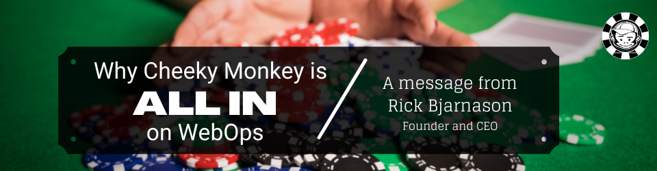 CMM all in on webops Why Cheeky Monkey is all in on WebOps